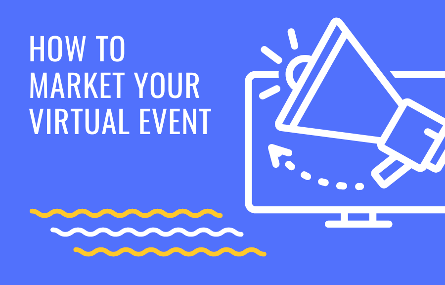 How to Market Your Virtual Event