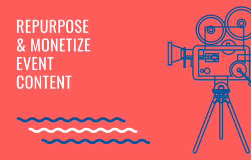 Repurpose &Amp; Monetize Event Content